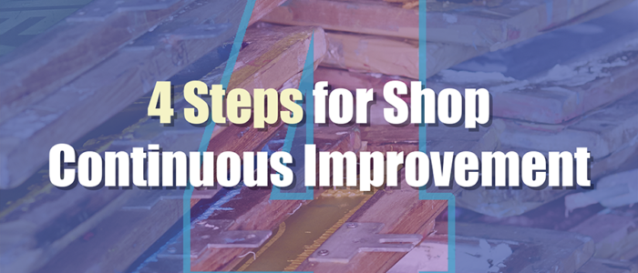 4 Steps for Shop Continuous Improvement