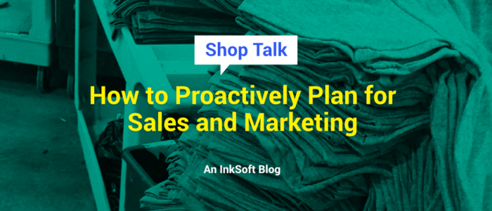 How to Proactively Plan for Sales and Marketing